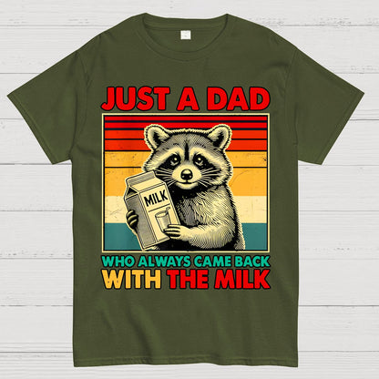 Just A Dad Who Always Came Back With The Fathers Day Geek T-Shirt