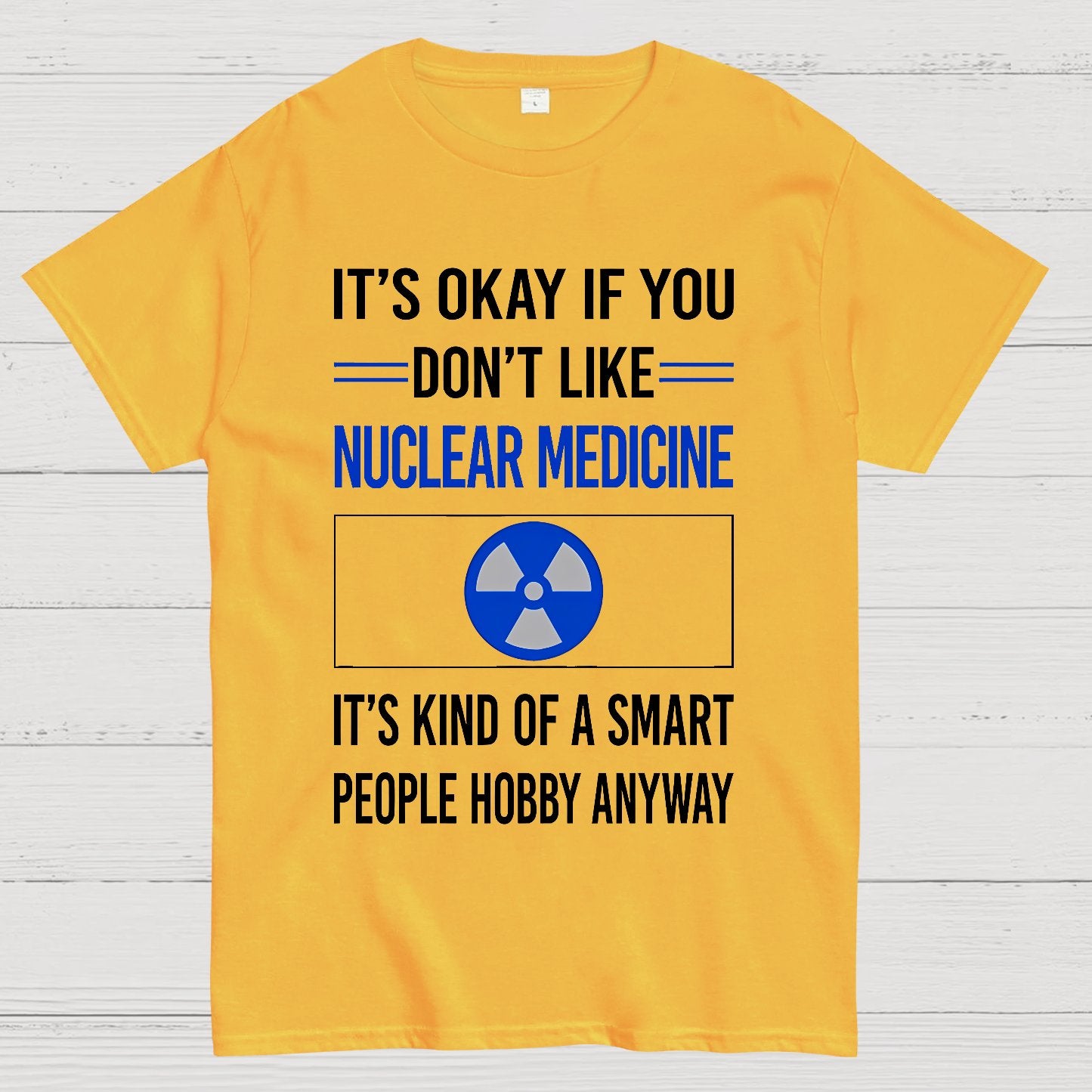 Funny Smart People Nuclear Medicine Geek T-Shirt