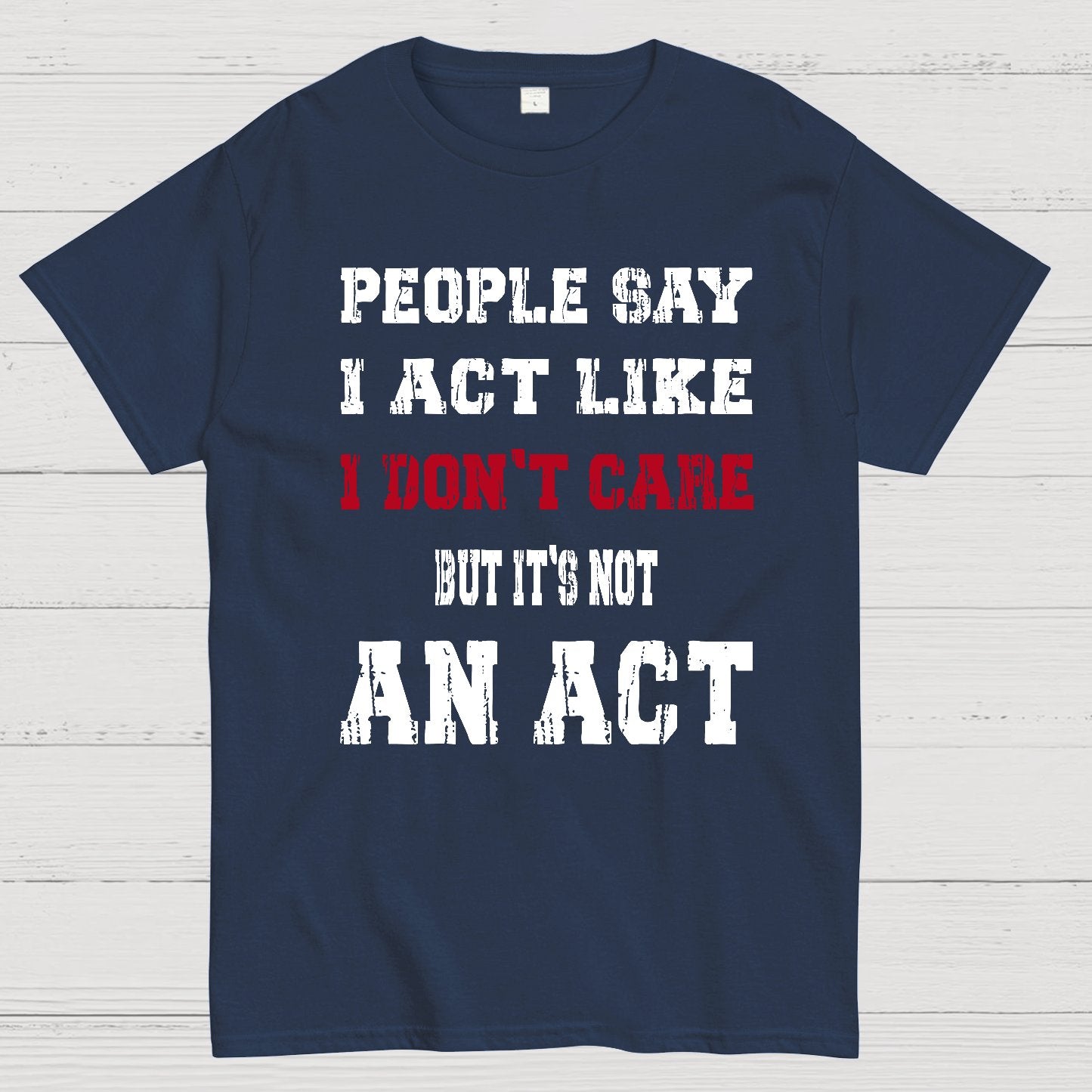 It's Not An Act Geek T-Shirt
