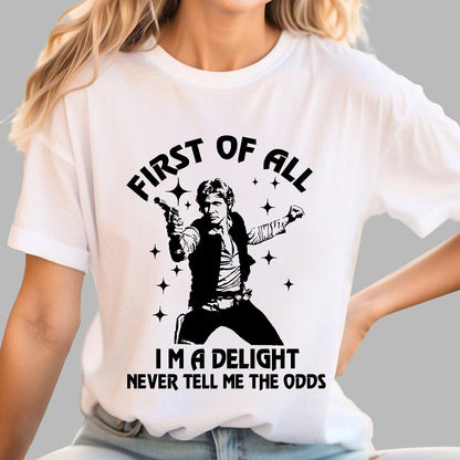 First Of All I'm A Delight Geek T-Shirt