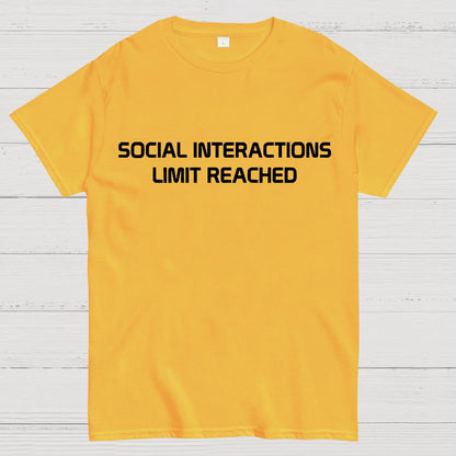 Social Interactions Limit Reached Geek T-Shirt