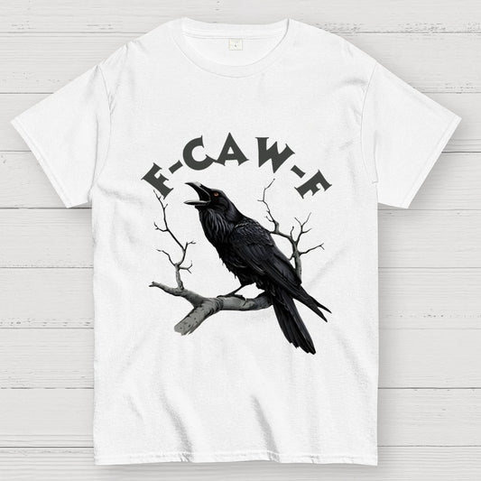 F-Caw-F Funny Crow Unisex Geek T-Shirt