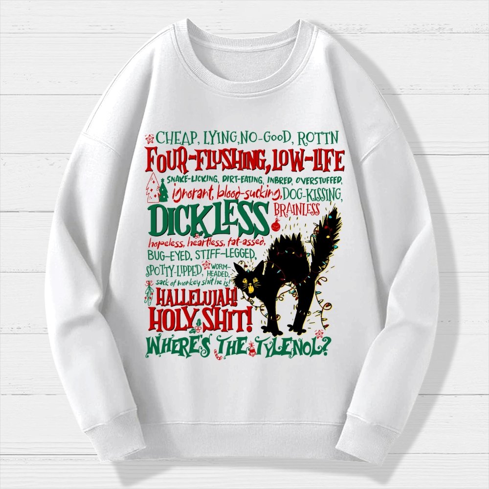 Hallelujah Holy Shit Where's The Tylenol Geek Cotton Sweatshirt
