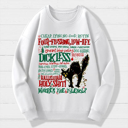 Hallelujah Holy Shit Where's The Tylenol Geek Cotton Sweatshirt
