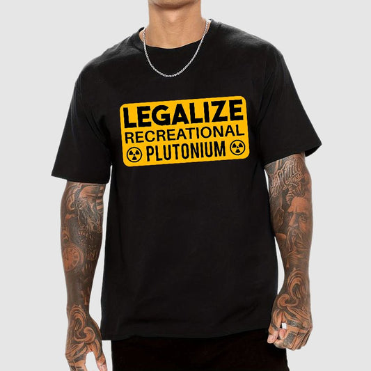 Legalize Recreational Plutonium Geek T-Shirt