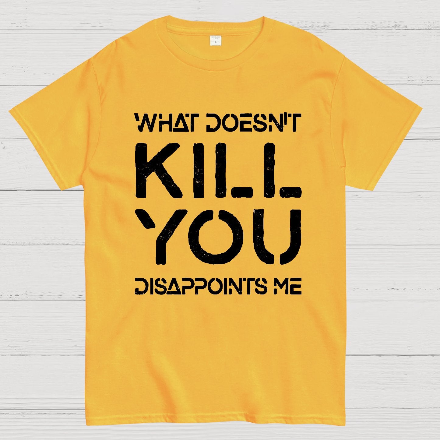 What Doesn't Kill You Disappoints Me Nerdy T-Shirt