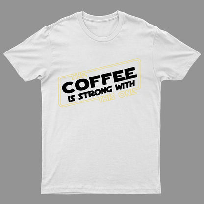 Strong Coffee Geeky T-Shirt
