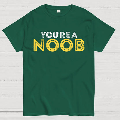 You're a Noob Geek T-Shirt