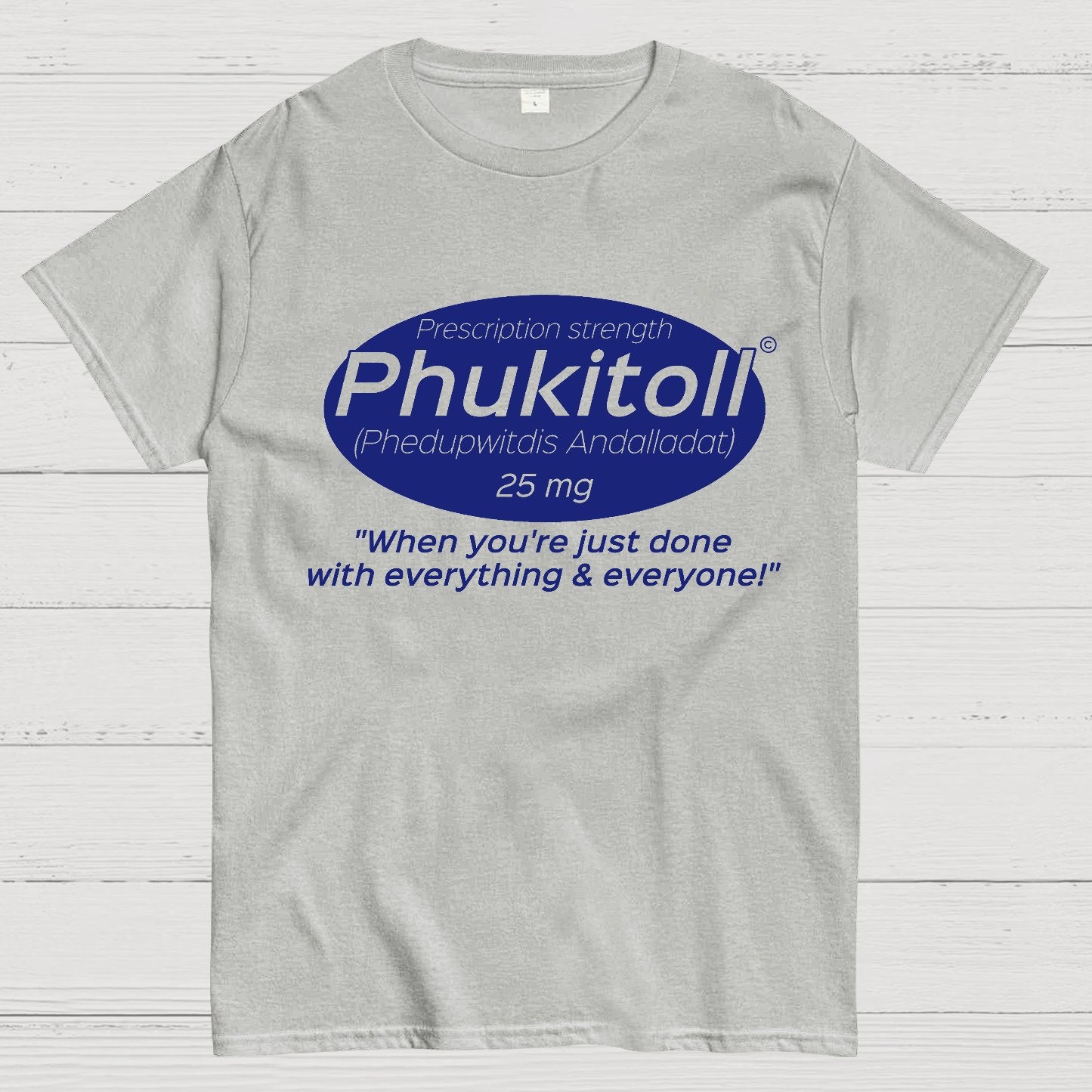 Prescription Strength Phukitoll Geek T-Shirt