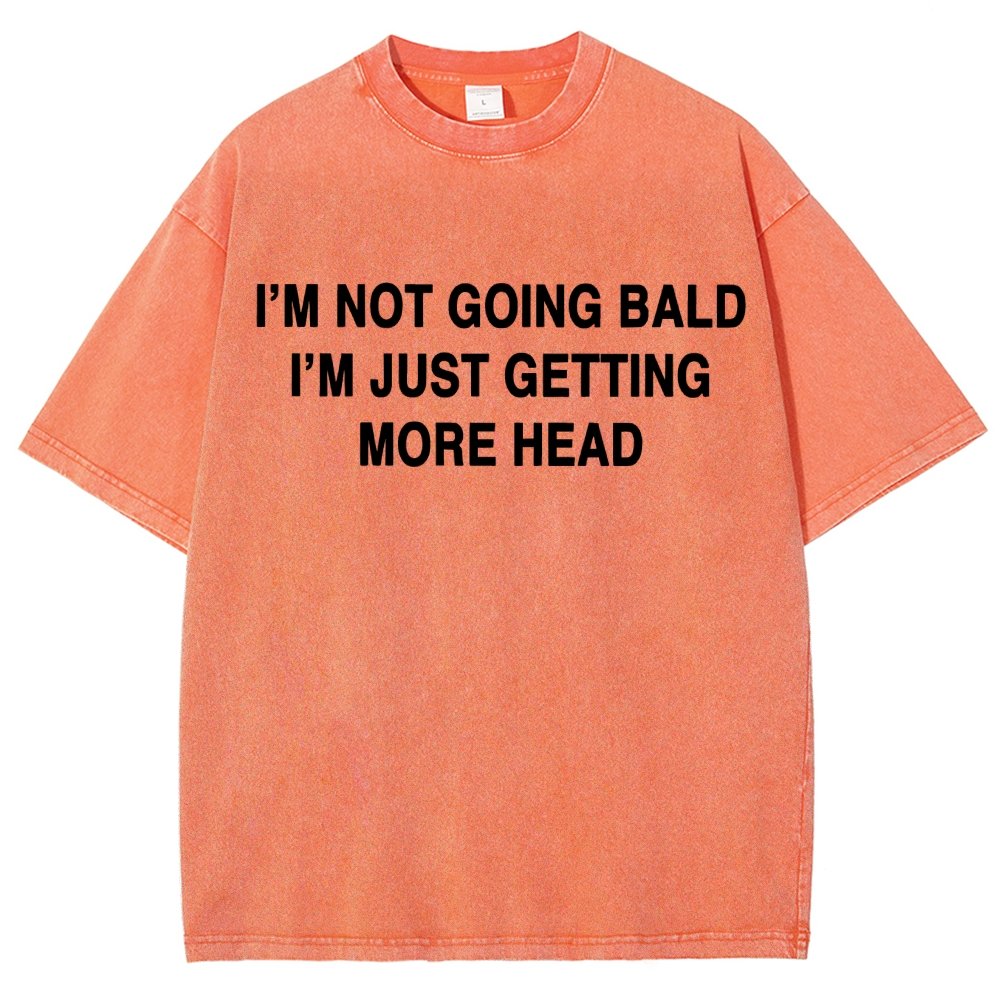 I'm Not Going Bald I'm Just Getting More Head Vintage Distressed T-shirt