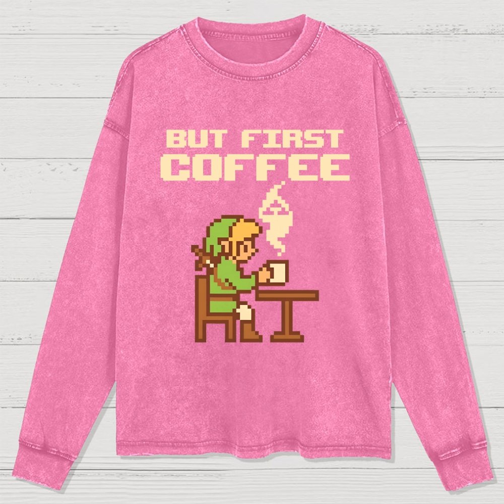 But First Coffee Washed Long Sleeve Tee