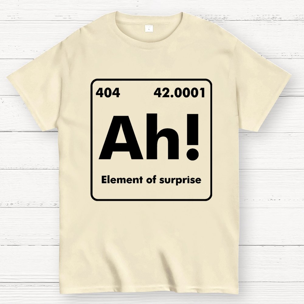 Ah ! Element of surprise Geek T-Shirt