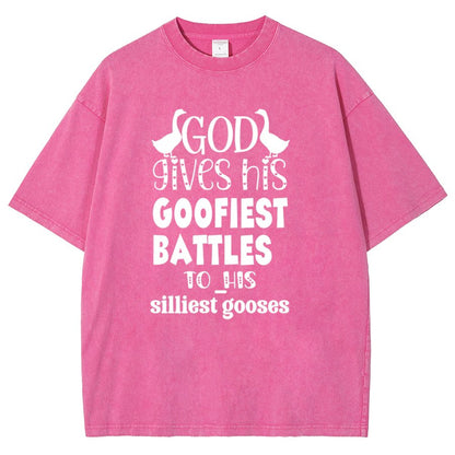 God Gives His Goofiest Battles To His Silliest Gooses Funny Vintage Distressed T-shirt
