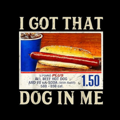Retro Vintage I Got-That Dog In Me Funny Hot Dog Geeky T-Shirt
