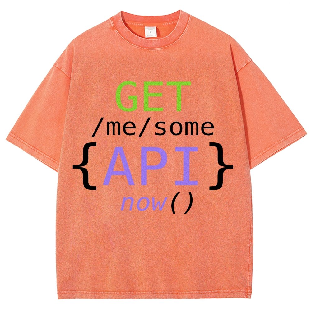 Get Me Some Api Now I Made an API for That Vintage Distressed T-shirt