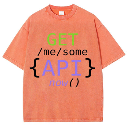 Get Me Some Api Now I Made an API for That Vintage Distressed T-shirt