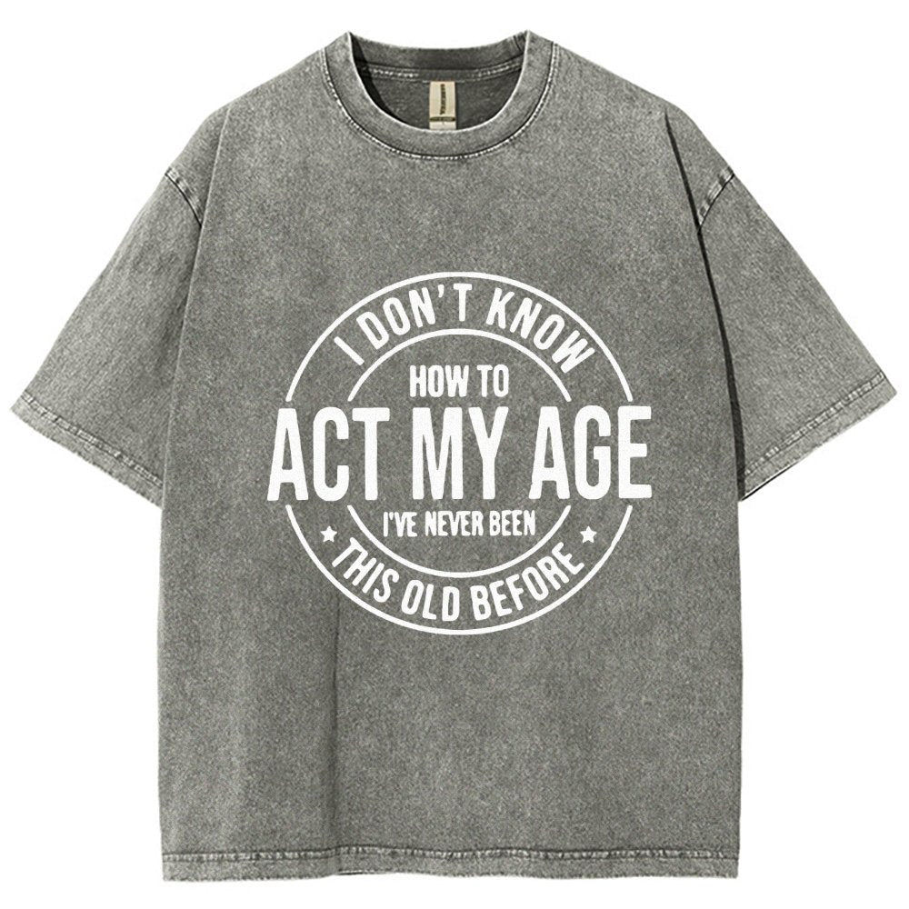 Act My Age Vintage Distressed T-shirt