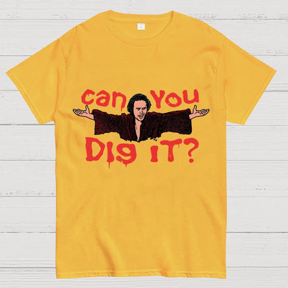 Can You Dig It？Geek T-Shirt