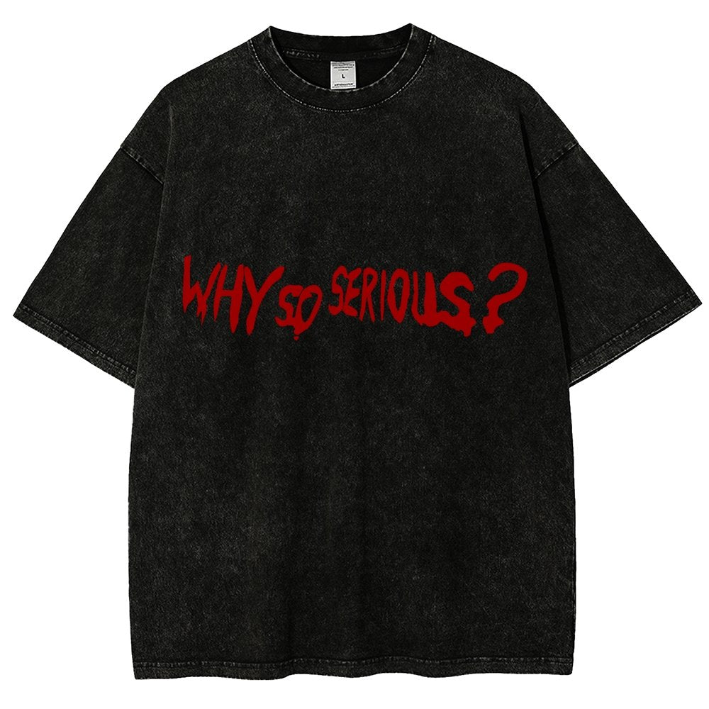 Why So Serious？Vintage Distressed T-shirt