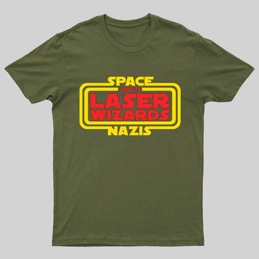 Space Nazis vs Laser Wizards Geeky T-Shirt