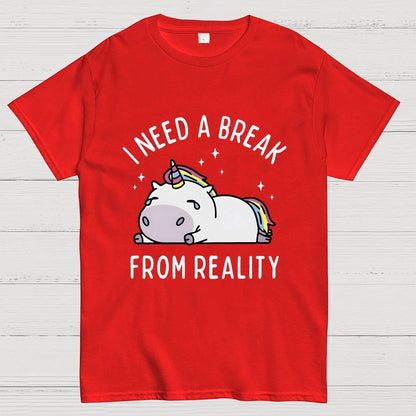 I Need A Break From Reality Geek T-Shirt