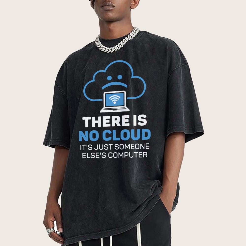 There Is No Cloud It's Just Someone Else's Computer Vintage Distressed T-shirt
