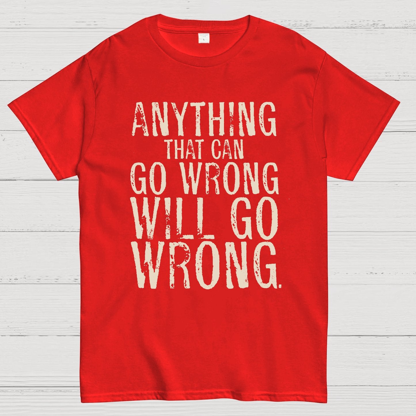 Anyting That Can Go Wrong Will Go Wrong Science Murphy's Law Print Geek T-Shirt