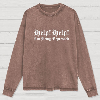 Help! Help! I'm being repressed Washed Long Sleeve Tee