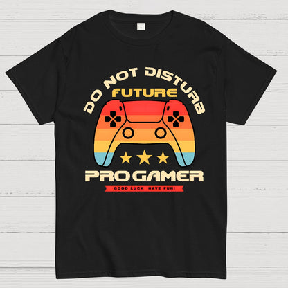 Do Not Disturb Future Pro Gamer Geek T-Shirt