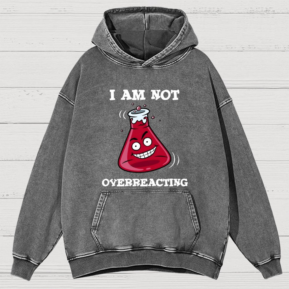 I Am Not Overreacting Vintage Distressed Hoodie