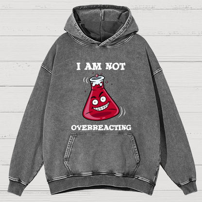 I Am Not Overreacting Vintage Distressed Hoodie