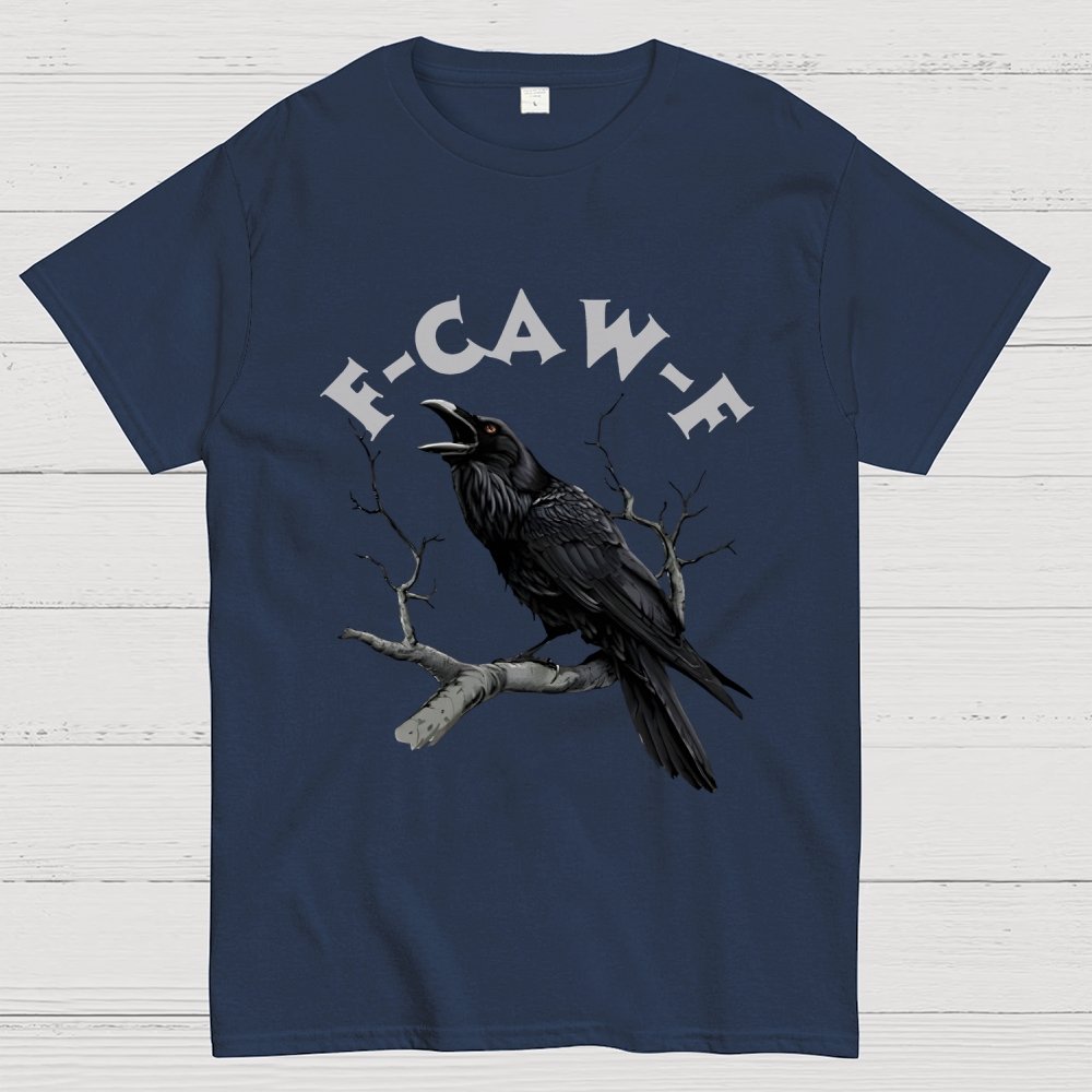 F-Caw-F Funny Crow Unisex Geek T-Shirt