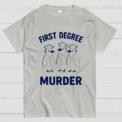 First Degree Murder Geek T-Shirt