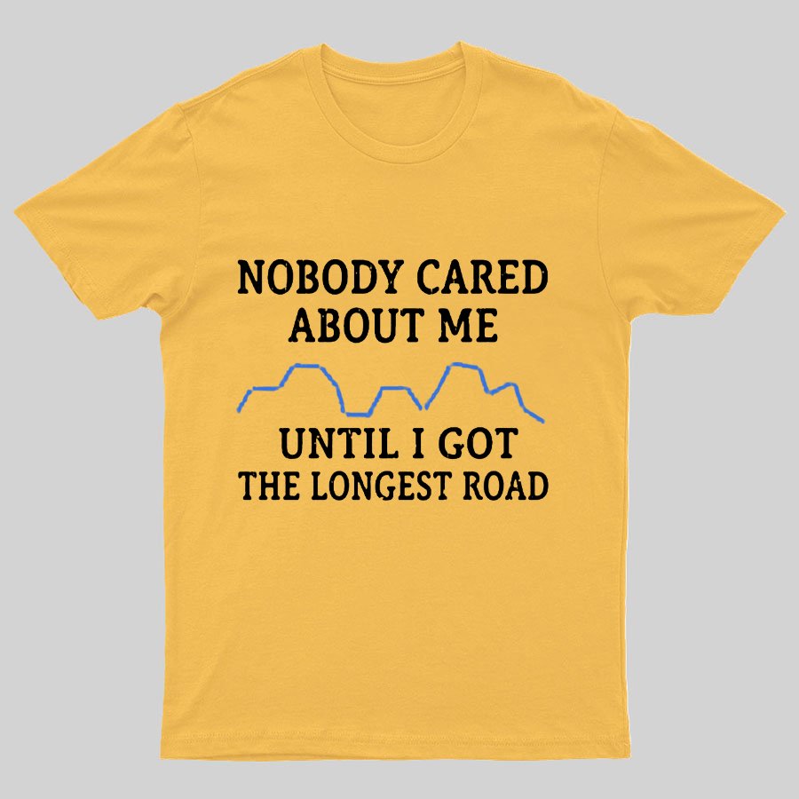 I Got The Longest Road Geeky T-Shirt