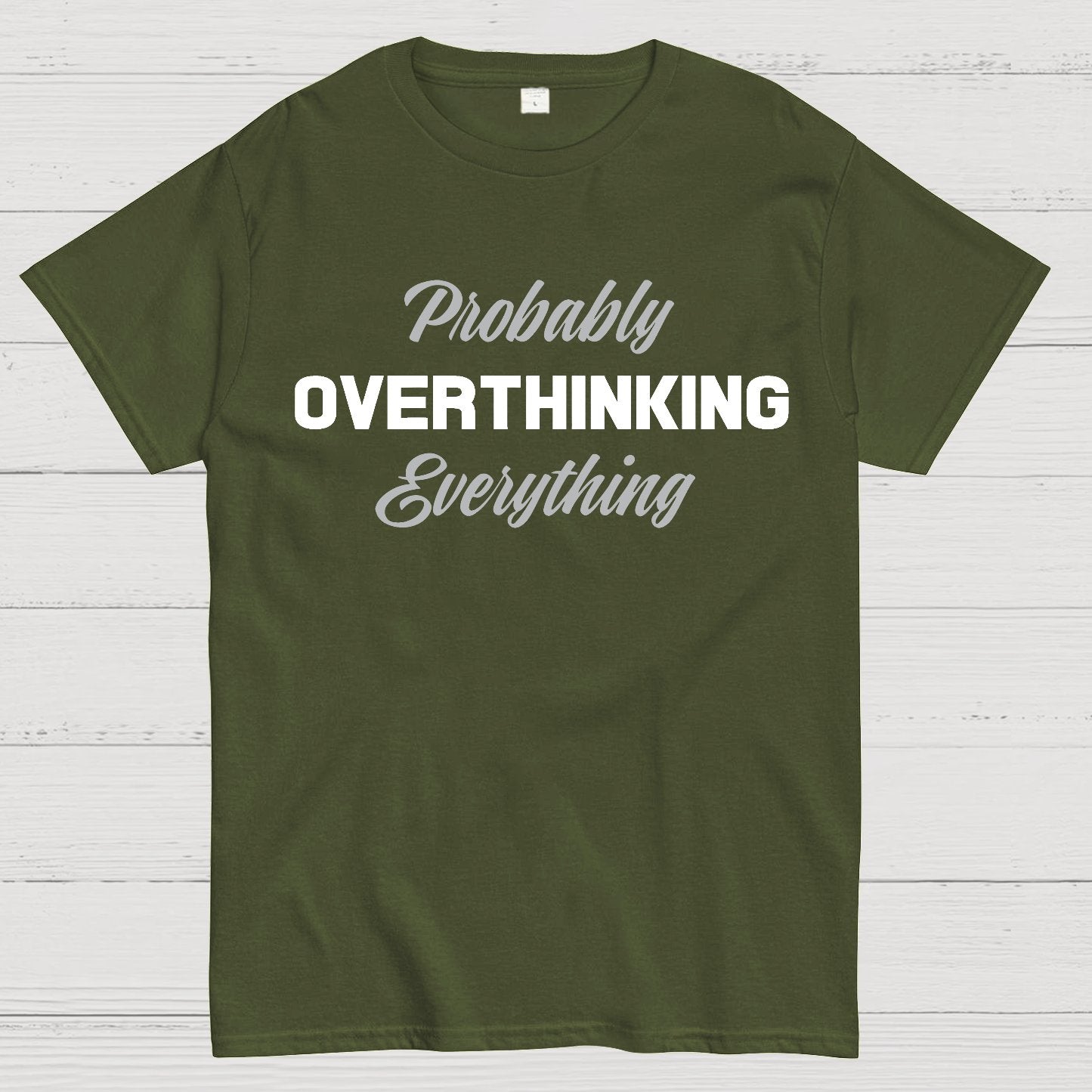 Probably Overthinking Everything Geek T-Shirt