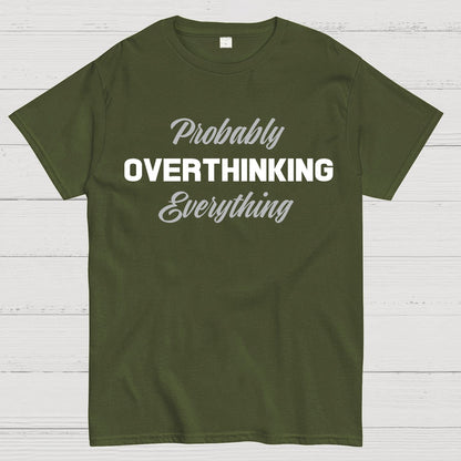 Probably Overthinking Everything Geek T-Shirt