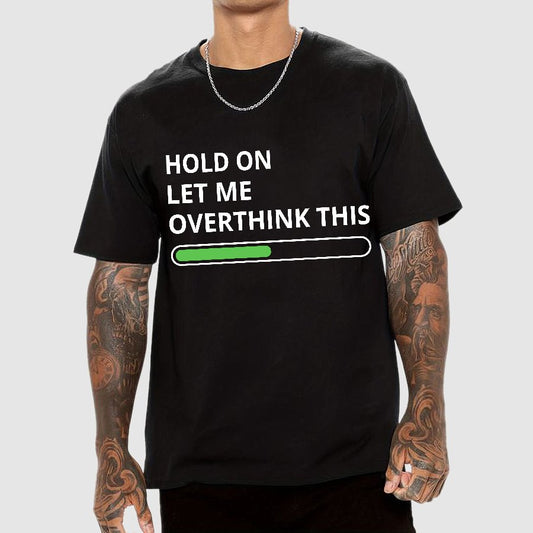 Funny Word Hold On Let Me Overthink This Geek T-Shirt