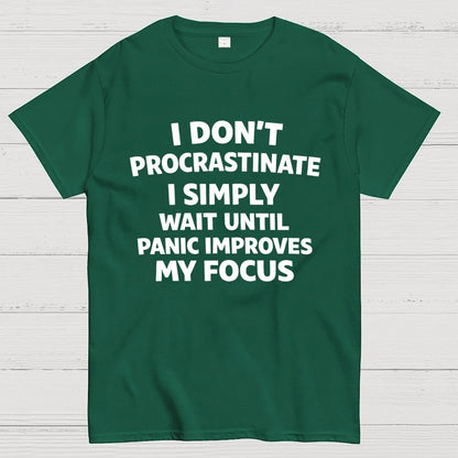 I Don't Procrastinate Geek T-Shirt