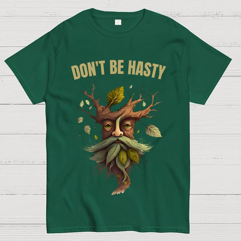 Dont be Hasty - Fantasy Unisex Geek T-Shirt