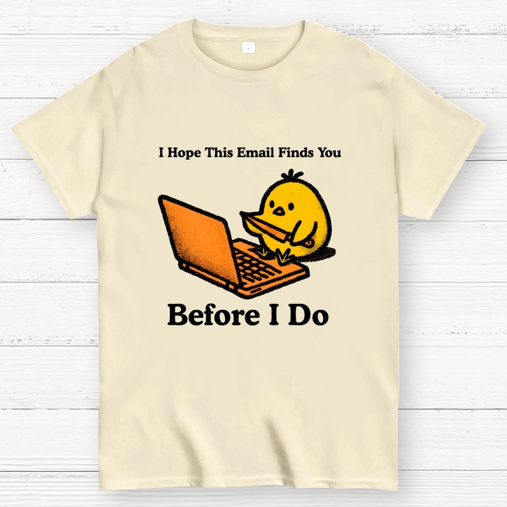 Funny Chicken Knife - I Hope This Email Finds You Before I Do Geek T-Shirt