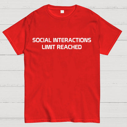 Social Interactions Limit Reached Geek T-Shirt