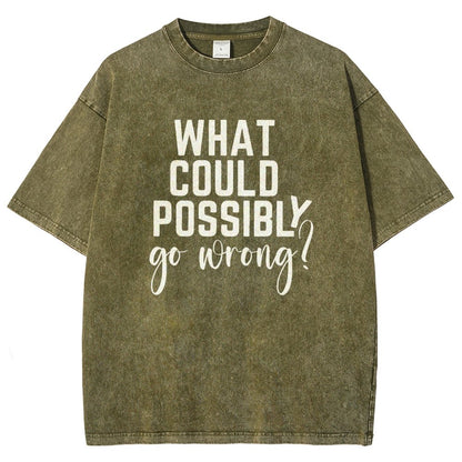 What Could Possibly Go Wrong Vintage Distressed T-shirt
