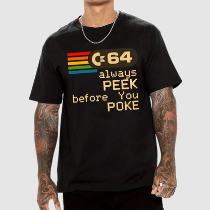 C-64 - PEEK before you POKE Geek T-Shirt