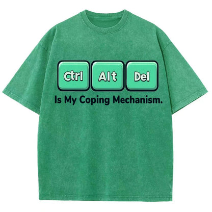 Ctrl + Alt + Del Is My Coping Mechanism Vintage Distressed T-shirt