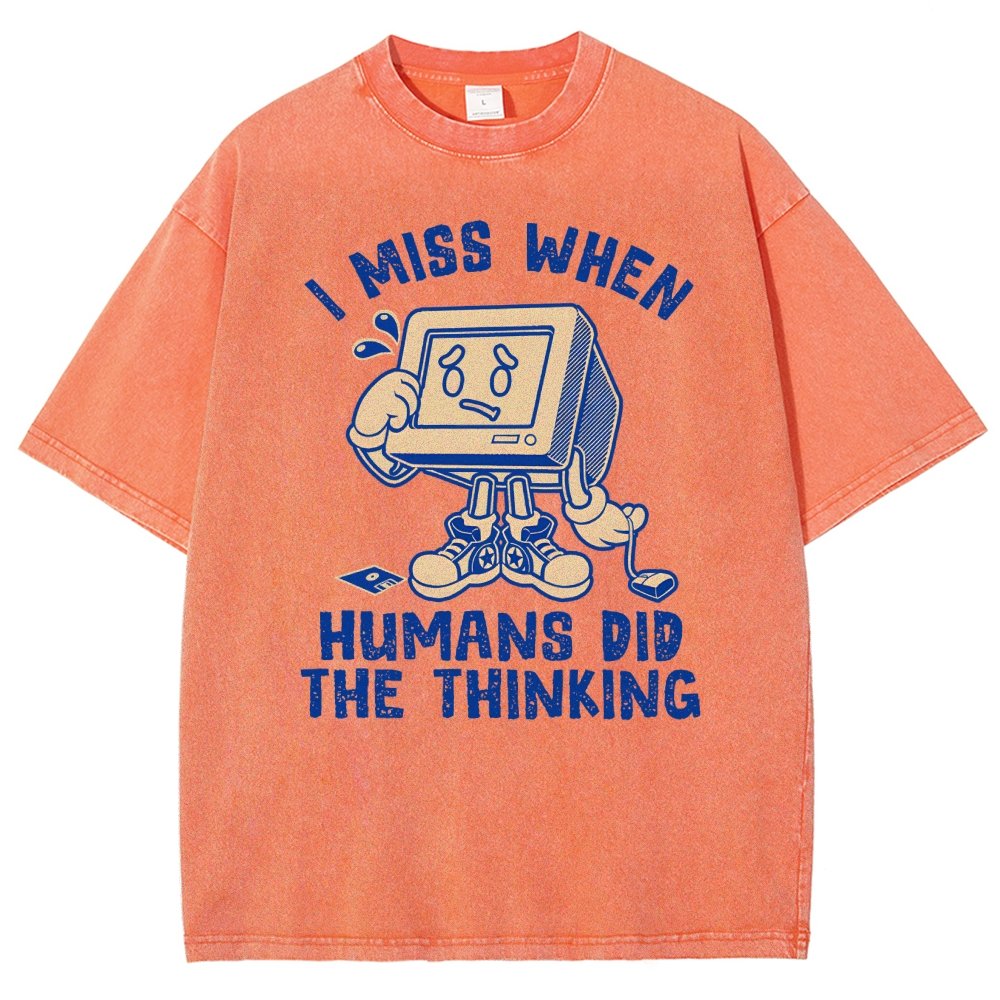When Humans Did The Thinking Vintage Distressed T-shirt