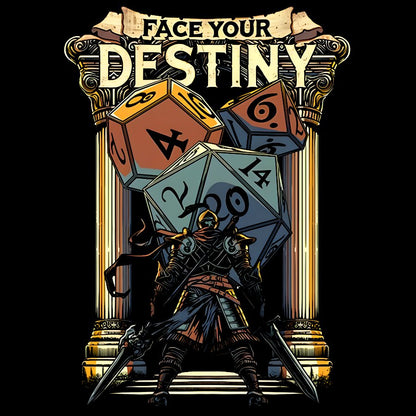 Face Your Destiny Geek T-Shirt
