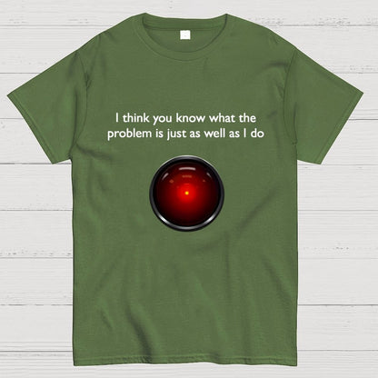 I Think You Know What The Problem Is Just As Well As I Do Geek T-Shirt