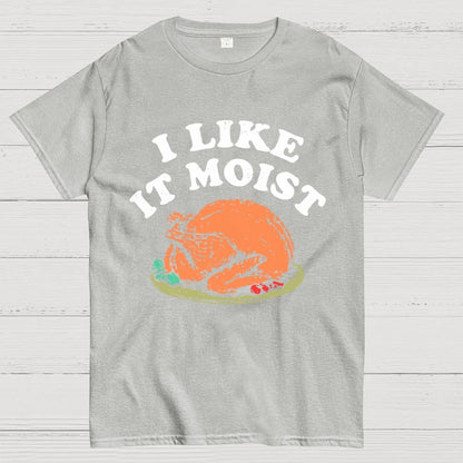 I Like it Moist Thanksgiving Geek T-Shirt