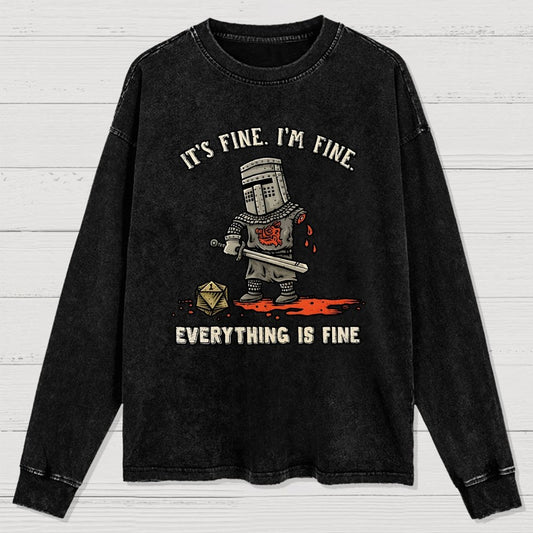 Its Fine Im Fine Everything Is Fine Washed Long Sleeve Tee