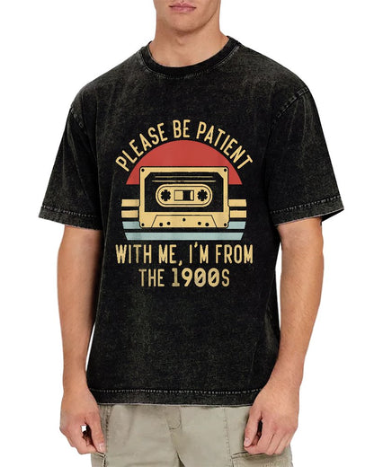 Please Be Patient with Me Im from the 1900s Geeky Vintage Distressed T-shirt